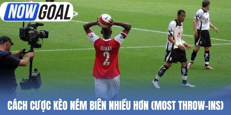 Cách cược kèo ném biên nhiều hơn (Most Throw-ins)