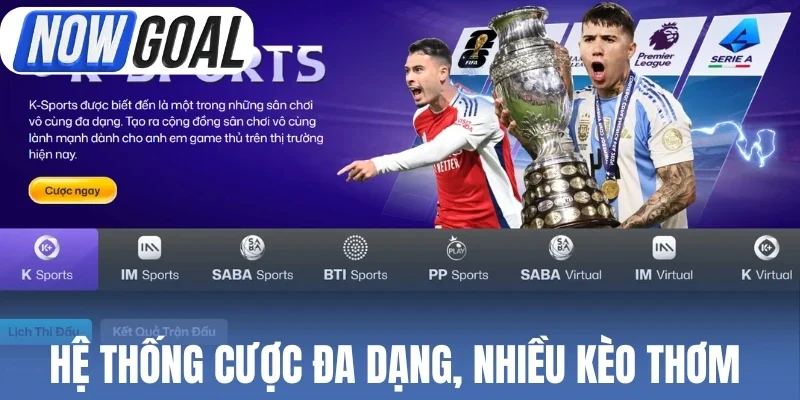 Hệ thống cược đa dạng, nhiều kèo thơm 