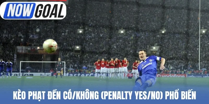 Kèo phạt đền có/không (Penalty Yes/No) thường dùng