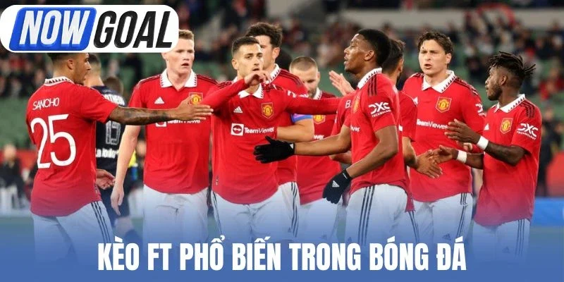 Kèo FT phổ biến trong bóng đá