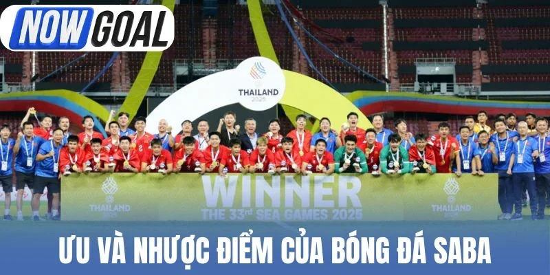 Ưu và nhược điểm bóng đá Saba là gì?